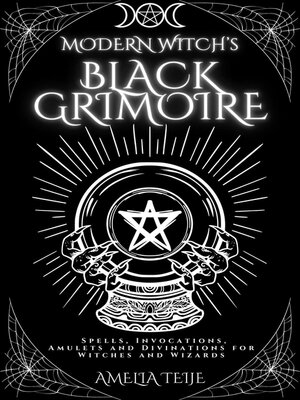 cover image of Modern Witch's Black Grimoire --Spells, Invocations, Amulets and Divinations for Witches and Wizards